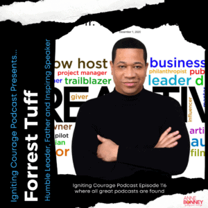 Forrest Tuff on Igniting Courage podcast