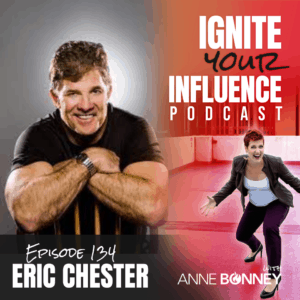 Eric_Chester_Ignite_Your_Influence_Anne_Bonney